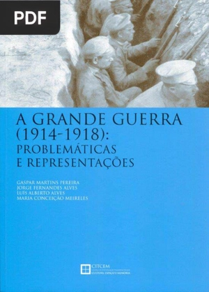 A Grande Guerra (1914-1918): Problemáticas e Representações