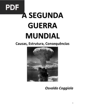 A Segunda Guerra Mundial. Causas, Estrutura, Consequências