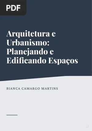 Arquitetura e Urbanismo: Planejando e Edificando Espaços